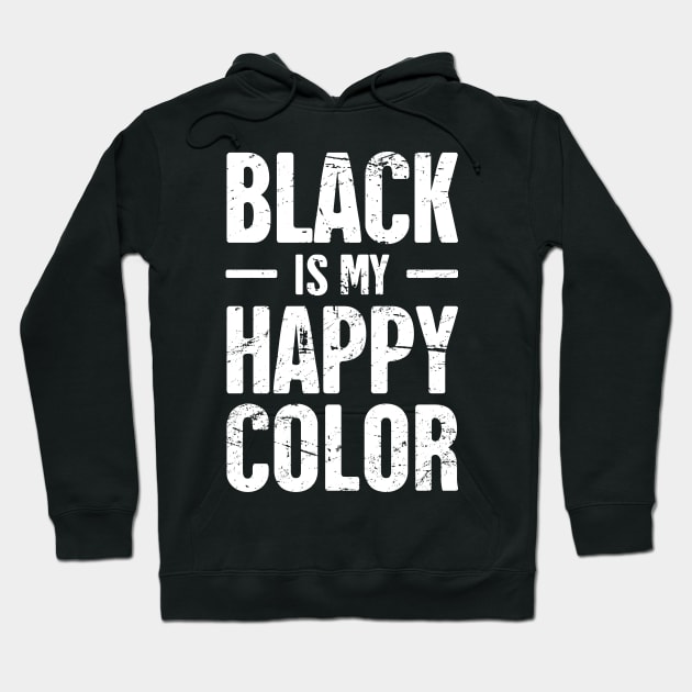 Black Is My Happy Color | Funny Emo Design Hoodie by MeatMan